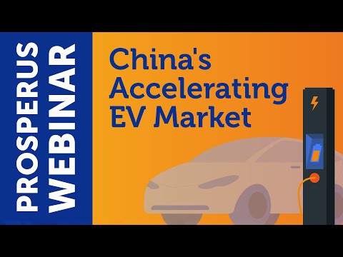 ProsperUs Webinar | Pedal to the Metal | China&#039;s Accelerating EV Market