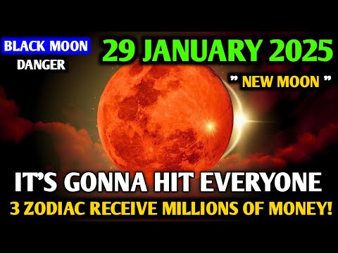 🌑 Get Ready! January 29 New Moon: 3 Zodiac Signs to Win Big $100 Million! 💰✨