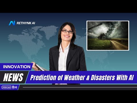 How AI is Transforming Weather Forecasting and Disaster Management | #AI #Podcast