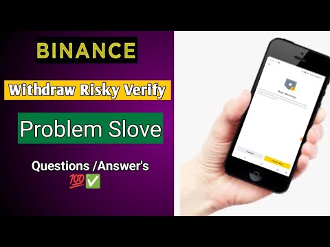 Binance Withdraw Verify Risk Warning Problem Slove/Questions Answer/