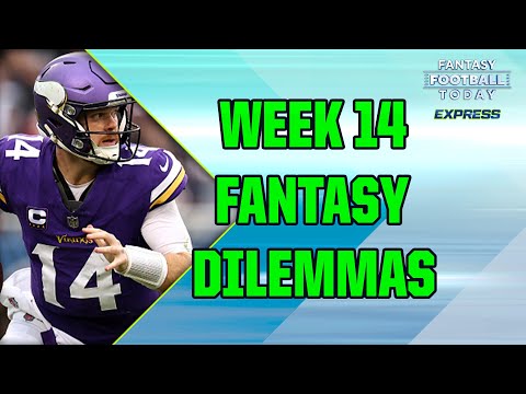 Your Biggest Fantasy Dilemmas for Week 14! PLAYOFF CLINCHING Q&amp;A! (Fantasy Football Today Express)