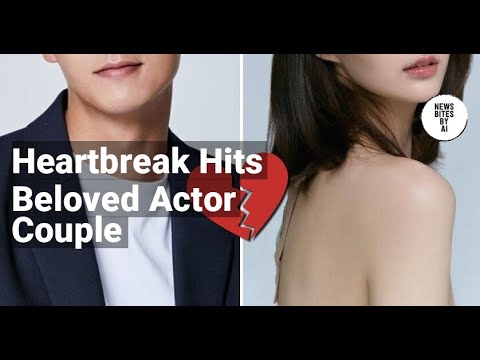 Beloved Actor Couple Break Up After Year of Dating