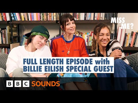 Full episode! Billie Eilish joins Lily and Miquita for Listen Bitch | Miss Me?